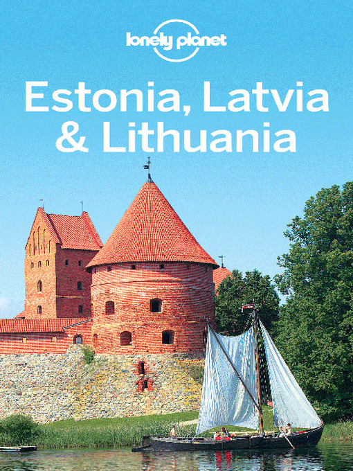 Title details for Estonia, Latvia & Lithuania Travel Guide by Lonely Planet - Available